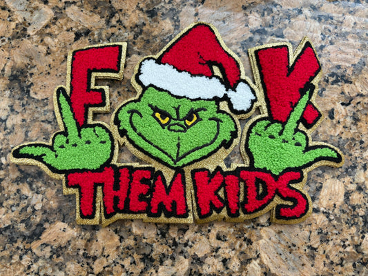 F**K Them Kids Grinch Iron-on Chenille Patch